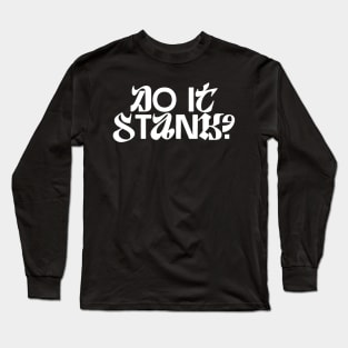 Do it stank slogan design Long Sleeve T-Shirt